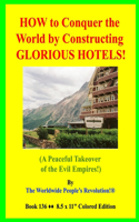 HOW to Conquer the World by Constructing GLORIOUS HOTELS!