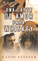 Una Carta de Amor para Whiskey