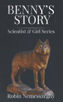 Benny's Story: Scientist & Girl Series(Scientist & Girl)