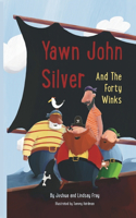 Yawn John Silver and the Forty Winks