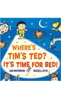 Where's Tim's Ted?: It's Time for Bed