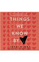 Things We Know by Heart