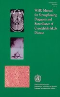 WHO manual for strengthening diagnosis and surveillance of Creutzfeldt-Jakob disease