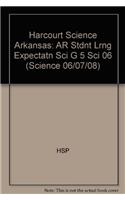 Harcourt Science Arkansas: AR Stdnt Lrng Expectatn Sci G 5 Sci 06