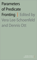 Parameters of Predicate Fronting: (Oxford Studies in Comparative Syntax)