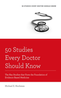 50 Studies Every Doctor Should Know, Revised Edition