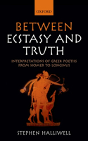 Between Ecstasy and Truth