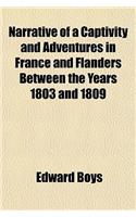 Narrative of a Captivity and Adventures in France and Flanders Between the Years 1803 and 1809