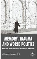 Memory, Trauma and World Politics
