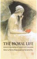Moral Life: Essays in Honour of John Cottingham