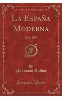 La EspaÃ±a Moderna, Vol. 9: Julio, 1897 (Classic Reprint): Julio, 1897 (Classic Reprint)