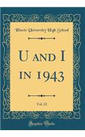 U and I in 1943, Vol. 22 (Classic Reprint)