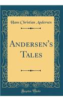 Andersen's Tales (Classic Reprint)