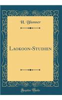 Laokoon-Studien (Classic Reprint)