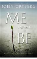The Me I Want to Be: Becoming God's Best Version of You