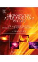 Microwave/RF Applicators and Probes: for Material Heating, Sensing, and Plasma Generation