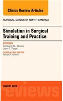 Simulation in Surgical Training and Practice, an Issue of Surgical Clinics