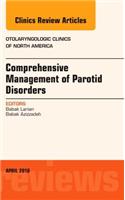 Comprehensive Management of Parotid Disorders, an Issue of Otolaryngologic Clinics of North America