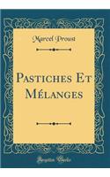 Pastiches Et Mï¿½langes (Classic Reprint)