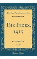 The Index, 1917, Vol. 47 (Classic Reprint)