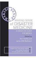 Making Sense of Disaster Medicine: A Hands-On Guide for Medics