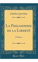 La Philosophie de la Liberté: L'Histoire (Classic Reprint)