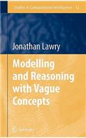 Modelling and Reasoning with Vague Concepts