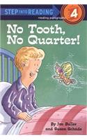 No Tooth, No Quarter!