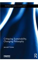 Critiquing Sustainability, Changing Philosophy