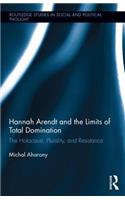Hannah Arendt and the Limits of Total Domination