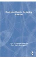 Designing Robots, Designing Humans