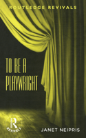 To Be A Playwright