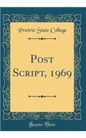 Post Script, 1969 (Classic Reprint)