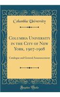 Columbia University in the City of New York, 1907-1908