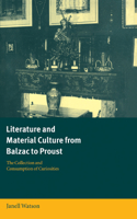 Literature and Material Culture from Balzac to Proust