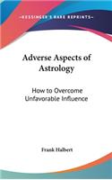 Adverse Aspects of Astrology