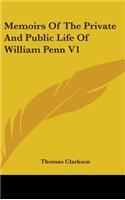 Memoirs of the Private and Public Life of William Penn V1