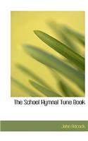 The School Hymnal Tune Book