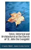 Notes, Historical and Architectural on the Church of St. John the Evangelist