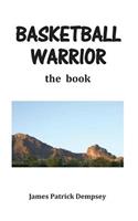 Basketball Warrior the Book