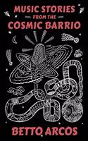 Music Stories from the Cosmic Barrio