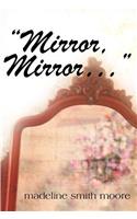 Mirror, Mirror, ...