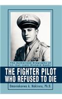 The Fighter Pilot Who Refused to Die