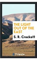 THE LIGHT OUT OF THE EAST