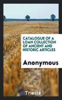 Catalogue of a Loan Collection of Ancient and Historic Articles