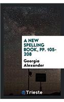 A New Spelling Book, pp. 105-208