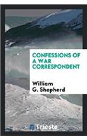 Confessions of a War Correspondent