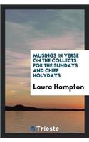 Musings in Verse on the Collects for the Sundays and Chief Holydays