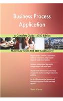 Business Process Application A Complete Guide - 2020 Edition
