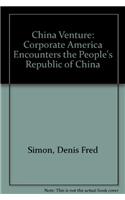 China Venture: Corporate America Encounters the People's Republic of China